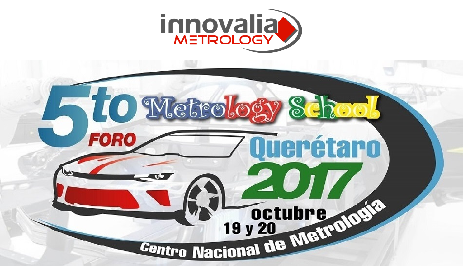 Innovalia Metrology will present intelligent metrology solutions to future professionals at the 5th Metrology Forum in Querétaro.