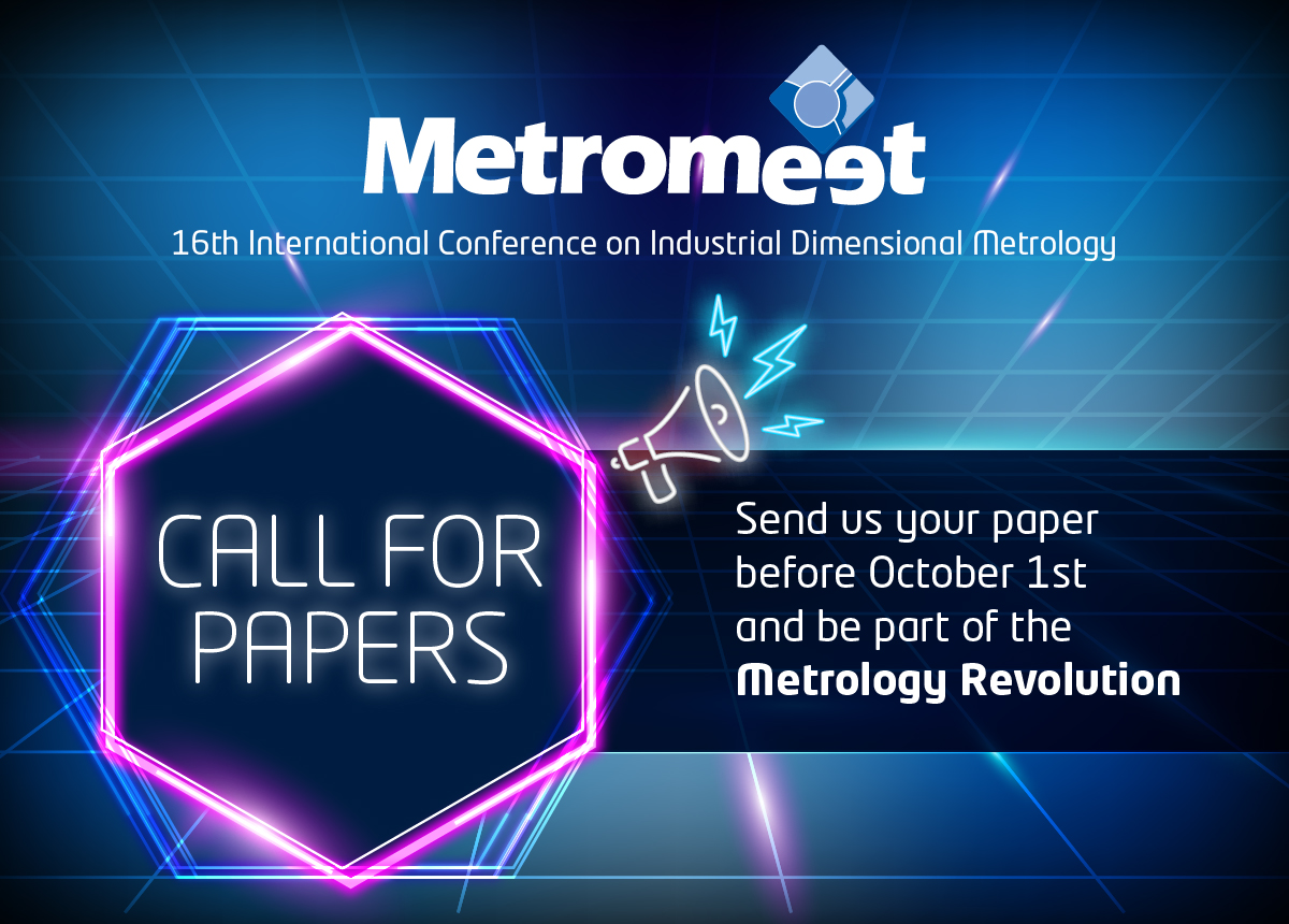 Metromeet eröffnet seinen Aufruf zur Einreichung von Vorträgen und sucht mögliche Referenten für die 16. Ausgabe der Internationalen Konferenz über Industrielle Metrologie